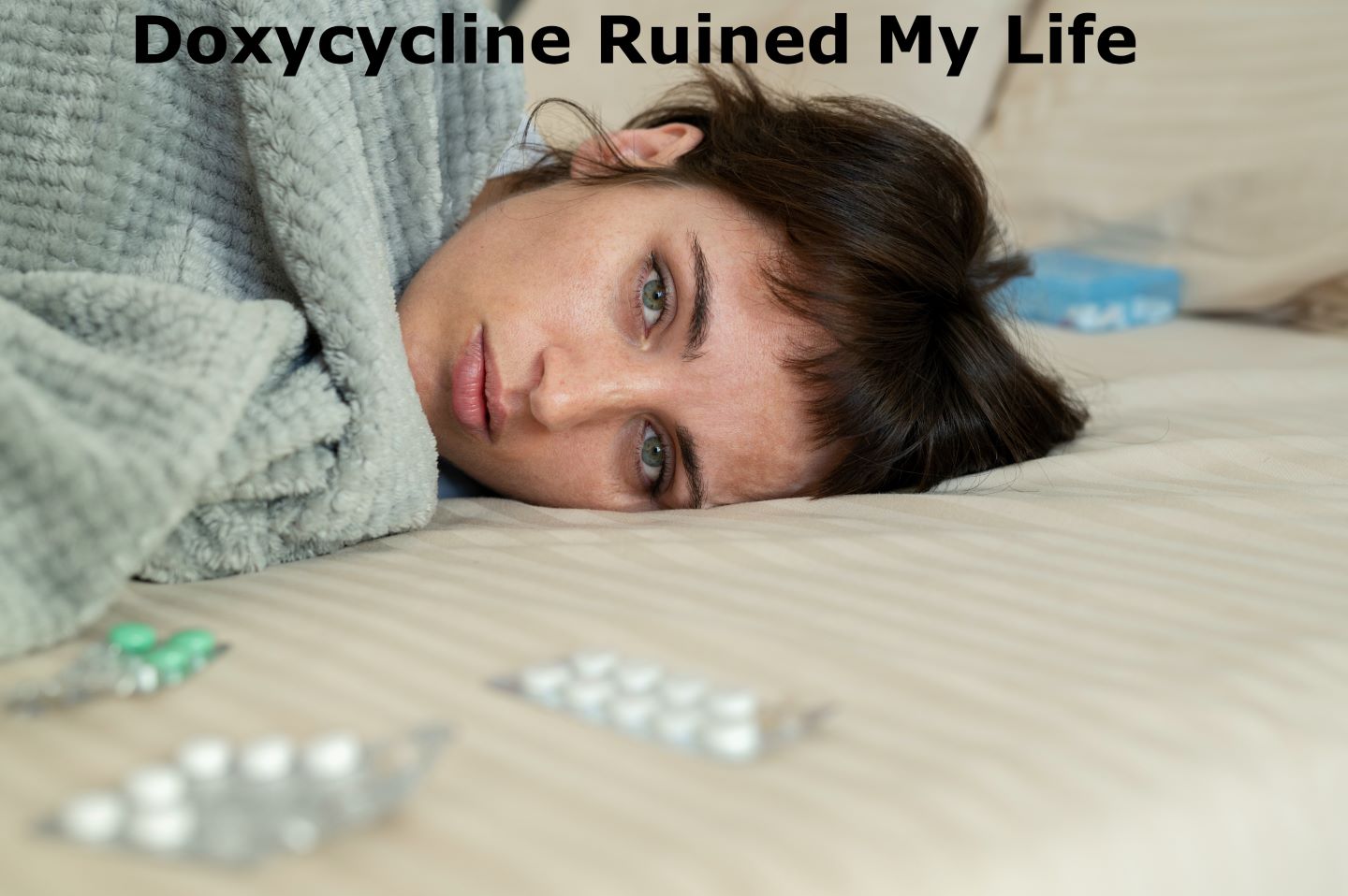 Doxycycline Ruined my life